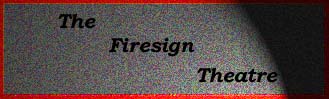 Welcome to the Firesign Theatre