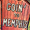 All the way to Memphis...